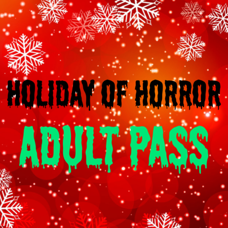 Holiday Of Horror (Adult Pass)
