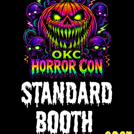 Oklahoma City Horror Con (8x6 Standard Vendor Booth) * single and doubles July, 16th-18th, 2027