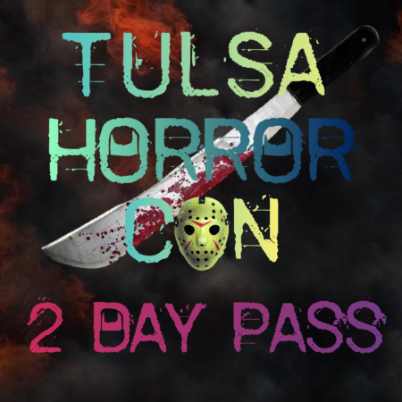 Tulsa Horror Con (2 Day Pass) Dec. 13th & 14th, 2024