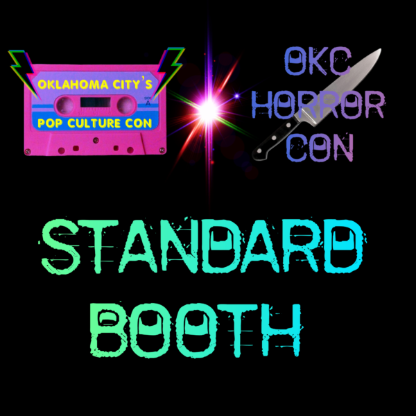 Oklahoma City Horror Con Standard Vendor Booth (July 18th-20th, 2025)