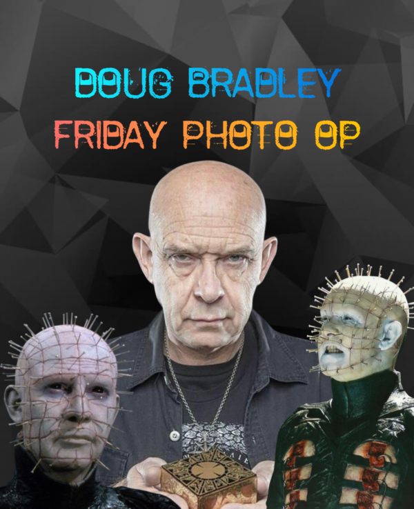 Doug Bradley Professional Photo Op (Friday July, 18th,2025)