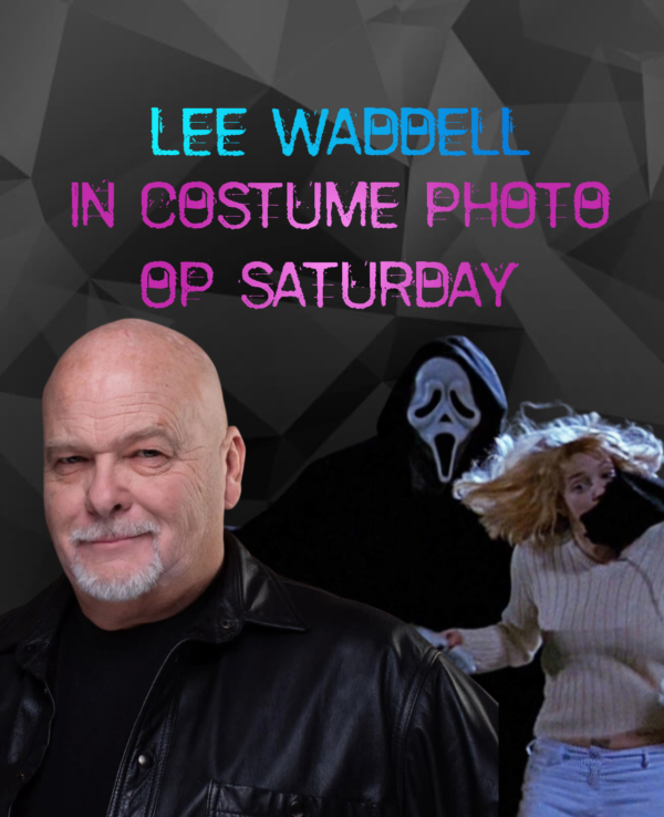 Lee Waddell (In Costume Ghostface Photo Op Saturday)