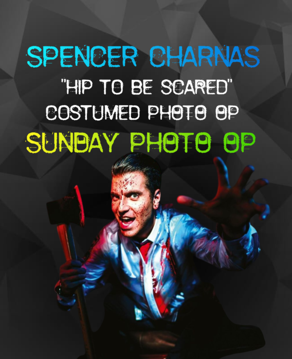 SpencerCharnas "Hip to be scared" Costumed PHOTO OP  - (SUNDAY)