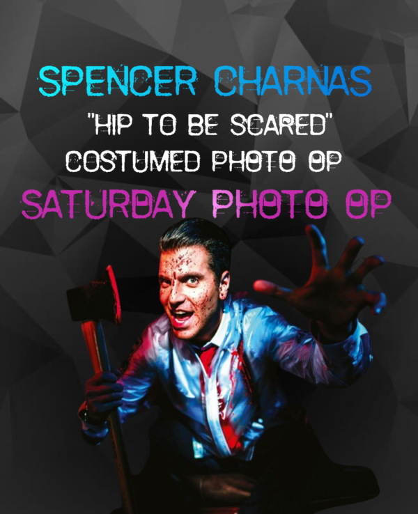 SpencerCharnas "Hip to be scared" Costumed PHOTO OP  - (SATURDAY)