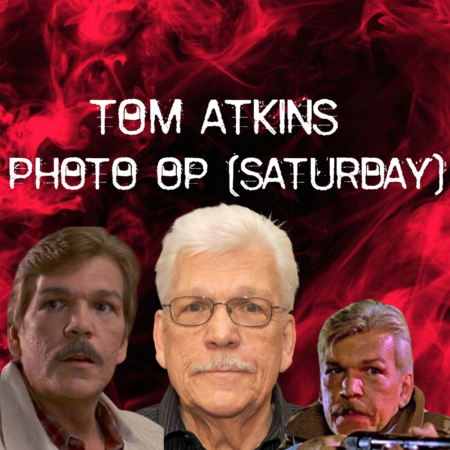 Tom Atkins Professional Photo Op (SATURDAY)