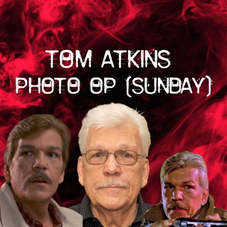Tom Atkins Professional Photo Op (SUNDAY)